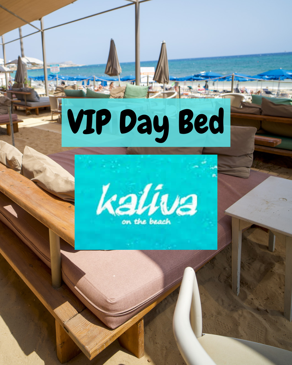 VIP Day Bed - (Max 4 Persons) Kaliva Beach Club